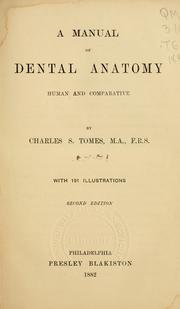 Cover of: A manual of dental anatomy by Tomes, Charles S. Sir, Tomes, Charles S. Sir