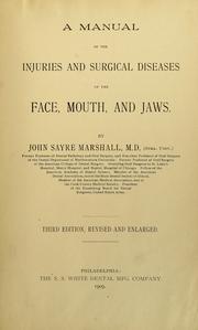 A manual of the injuries and surgical diseases of the face, mouth, and jaws by John Sayre Marshall