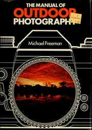 Cover of: The manual of outdoor photography by Michael Freeman