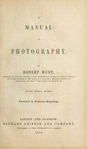 Cover of: A manual of photography by Robert Hunt