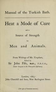 Cover of: Manual of the Turkish Bath: Heat a Mode of Cure and a Source of Strength for Men and Animals by David Urquhart, John Fife