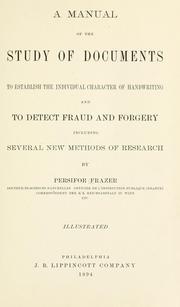 Cover of: A manual of the study of documents to establish the individual character of handwriting and to detect fraud and forgery, including several new methods of research