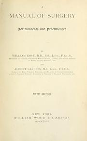 Cover of: Manual of surgery for students and practitioners by William Rose