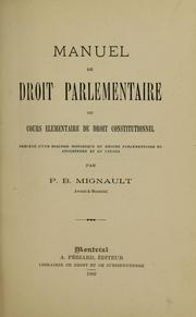 Cover of: Manuel de droit parlementaire by P. B. Mignault
