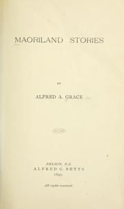 Cover of: Maoriland stories. by Grace, Alfred A., Grace, Alfred A.