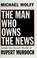 Cover of: The man who owns the news