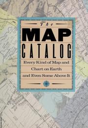 Cover of: The Map catalog: every kind of map and chart on earth and even some above it