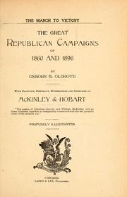 Cover of: The march to victory: the great Republican campaigns of 1860 and 1896 ; with platform, portraits, biographies, and speeches of McKinley & Hobart.