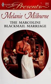Cover of: The Marcolini Blackmail Marriage by Melanie Milburne