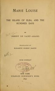 Cover of: Marie Louise, the island of Elba, and the hundred days by Arthur Léon Imbert de Saint-Amand