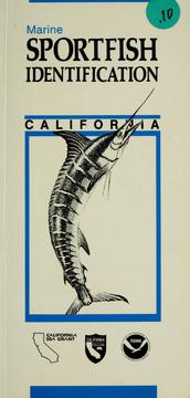 Cover of: Marine sportfish identification, California by Department of Fish and Game, The Resources Agency, State of California ; United States Department of Commerce, National Oceanic and Atmospheric Administration, National Marine Fisheries Service, Southwest Region ; Sea Grant California, Marine Advisory Program, Cooperative Extension, University of California.
