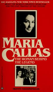 Cover of: Maria Callas, the woman behind the legend by Huffington, Arianna Stassinopoulos