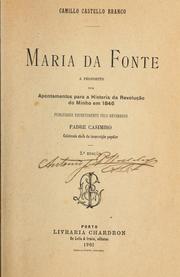 Cover of: Maria da Fonte: a proposita dos Apontamentos para a historia da revolução do Minho em 1846, publicados recentemente pelo reverendo padre Casimiro, celebrado chefe da insurreição popular.