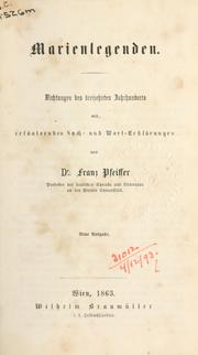 Cover of: Marienlegenden: Dichtungen des dreizehntenn Jahrhunderts, mit erläuternden Sach- und Wort-Erklärungen.