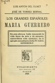 Cover of: Maria Guerrero: en esta obra se halla resumida la vida llena de arte y de encanto, maravillosa vida ejemplar, de la egregia comedianta donña Maria Guerrero.