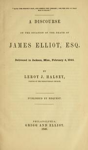 Cover of: "Mark the perfect man, and behold the upright; for the end of that man is peace.": A discourse on the occasion of the death of James Elliot, delivered in Jackson, Miss., Feb. 4, 1844.