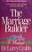 Cover of: The marriage builder