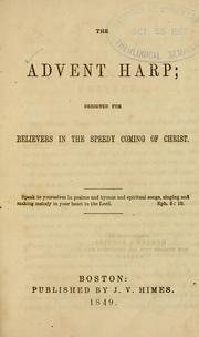 Cover of: The advent harp: designed for believers in the speedy coming of Christ