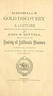 Cover of: Marshall's gold discovery: a lecture (the fourth of the sixth annual course of Lick lectures)