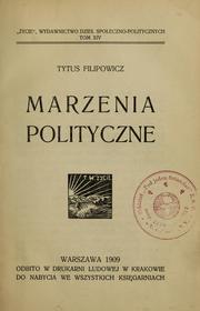 Cover of: Marzenia polityczne by Tytus Filipowicz