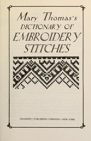 Cover of: Mary Thomas's dictionary of embroidery stitches.