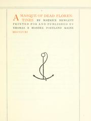 Cover of: A masque of dead Florentines by Maurice Henry Hewlett
