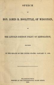 Cover of: Speech of Hon. James R. Doolittle, of Wisconsin, on the Lincoln-Johnson policy of restoration