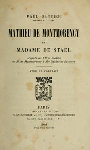 Cover of: Mathieu de Montmorency et Madame de Staël, d'après les lettres inédites de M. de Montmorency à Mme. Necker de Saussure by Paul Gautier