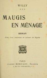 Cover of: Maugis en ménage: roman [par] Willy.  Orné d'une couverture en couleurs de Rapeño.