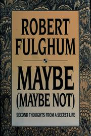 Cover of: Maybe (maybe not) by Robert Fulghum