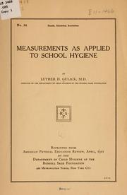 Cover of: Measurements as applied to school hygiene by Gulick, Luther Halsey