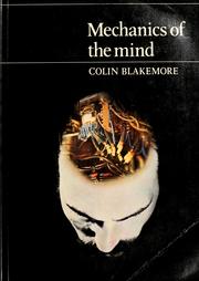 Cover of: Mechanics of the mind by Colin Blakemore