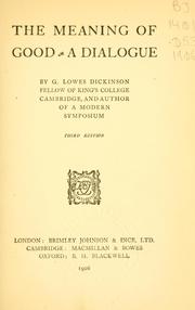 Cover of: The meaning of good by G. Lowes Dickinson