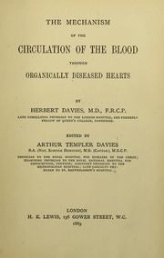 Cover of: The mechanism of the circulation of the blood through organically diseased hearts | Herbert Davies