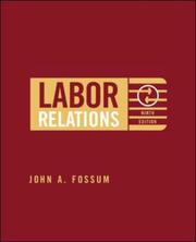 Cover of: Labor Relations by John A. Fossum, John A. Fossum