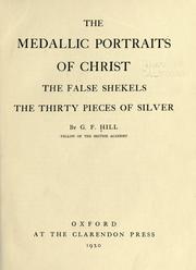 Cover of: The medallic portraits of Christ: The false shekels, The thirty pieces of silver