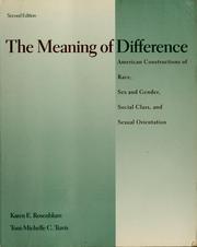 Cover of: The meaning of difference: American constructions of race, sex and gender, social class, and sexual orientation  : a text/reader