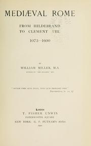 Cover of: Mediaeval Rome, from Hildebrand to Clement VIII, 1073-1600 by Miller, William