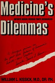 Medicine's dilemmas by William L. Kissick