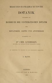 Cover of: Medicinisch-pharmaceutische botanik zugleich als handbuch der systematischen botanik fur botaniker, arzte und apotheker by Christian Luerssen
