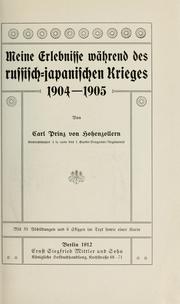 Meine Erlebnisse während des russisch-japanischen Krieges, 1904-1905 by Hohenzollern, Carl Prinz von