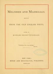 Melodies and madrigals by Richard Henry Stoddard