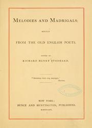 Cover of: Melodies and madrigals by Richard Henry Stoddard