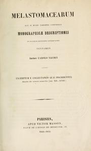 Cover of: Melastomacearum, quae in Musaeo Parisiensi continentur monographicae descriptionis et secundum affinitates distributionis tentamen by Charles Naudin