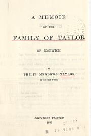 Cover of: A memoir of the family of Taylor of Norwich | Philip Meadows Taylor