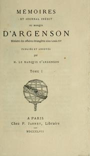Cover of: Memoires et journal inedit du marquis d'Argenson: ministre des affaires etrangeres sous Louis XV