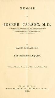 Cover of: Memoir of Joseph Carson, M.D.: late one of the censors of the College of Physicians of Philadelphia, emeritus professor of materia medica and pharmacy in the University of Pennsylvania, etc.