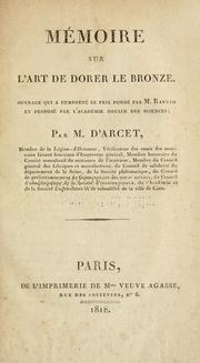 Cover of: Mémoire sur l'art de dorer le bronze: ouvrage qui a remporté le prix fondé par M. Ravrio et proposé par L'Académie royale des sciences