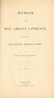 Cover of: Memoir of the Hon. Abbott Lawrence: prepared for the Massachusetts historical society