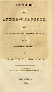 Cover of: Memoirs of Andrew Jackson, late major-general and commander in chief of the Southern Division of the Army of the United States